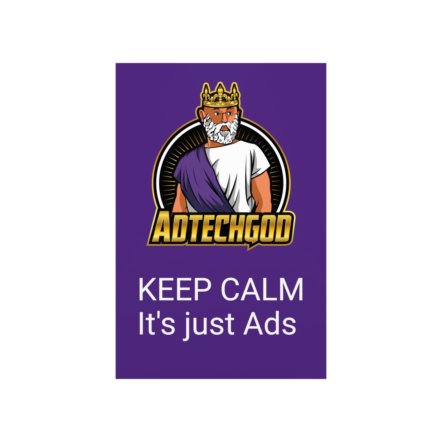 AdTechGod - Keep Calm - Premium Matte Vertical Posters