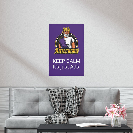 AdTechGod - Keep Calm - Premium Matte Vertical Posters